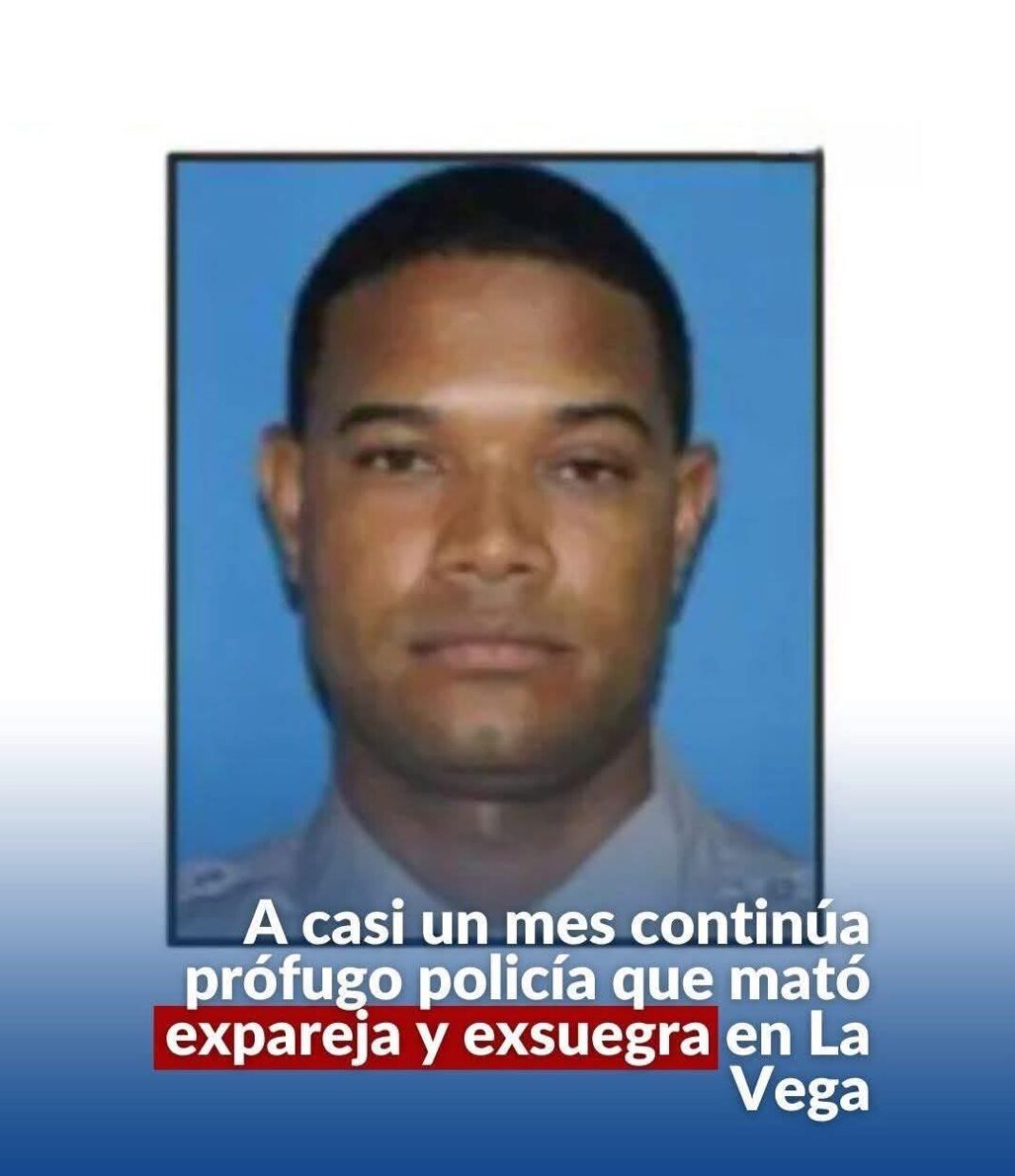 Como si la tierra se lo tragara, sigue sin aparecer policia que cometió doble homicidio