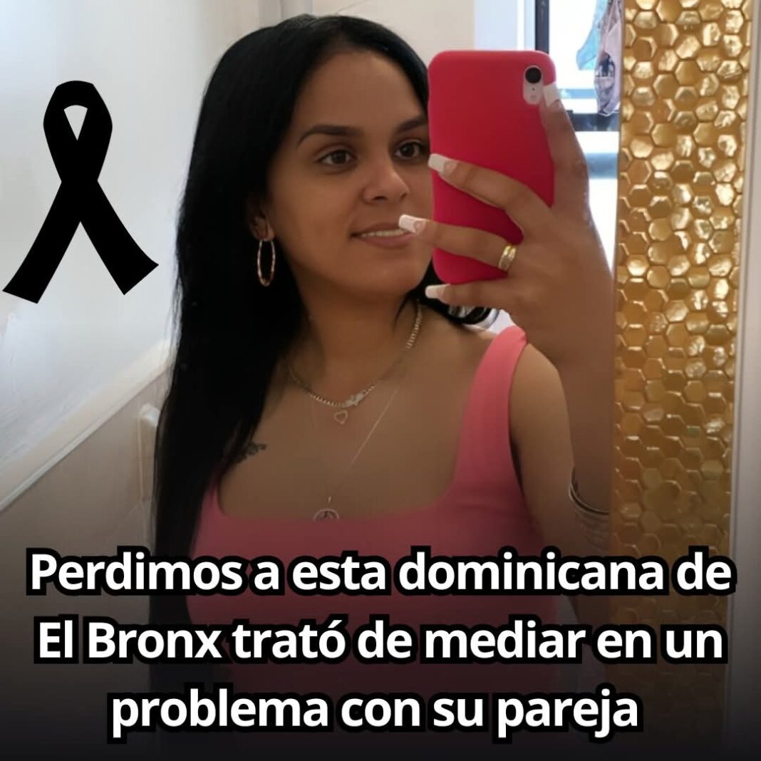 Joven dominicana asesinada durante discusión entre su pareja y grupo de personas, en el Bronx
