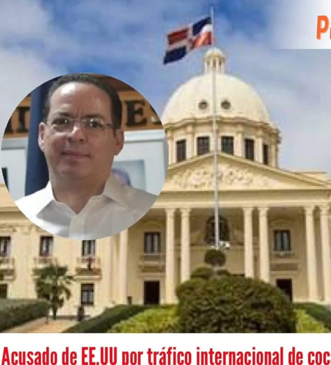 EE.UU. acusa a asesor del Poder Ejecutivo y financiero de las Águilas Cibaeñas por tráfico internacional de cocaína