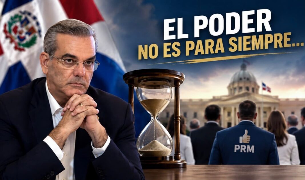 A los funcionarios del Gobierno de Abinader y el PRM: el poder no es para siempre… A los funcionarios del Gobierno de Abinader y el PRM: el poder no es para siempre…